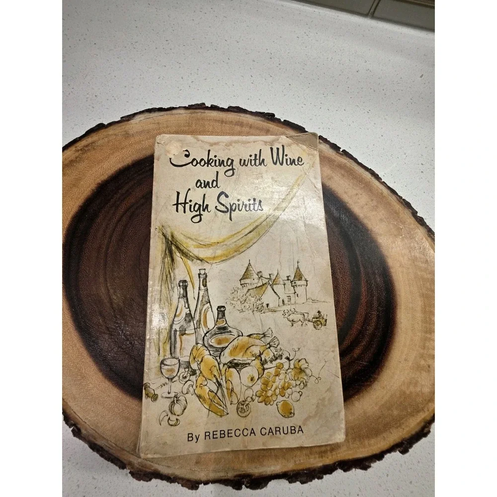VINTAGE Cooking with Wine and High Spirits by Rebecca Caruba 1963 PAPERBACK